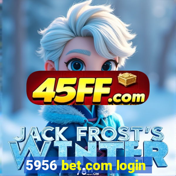 5956 bet.com login